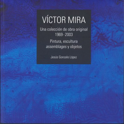 la-institucion-fernando-el-catolico-de-la-dpz-edita-un-libro-que-recorre-la-obra-del-artista-victor-mira-a-modo-de-antologia